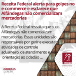 Receita Federal alerta para golpes no e-commerce e esclarece que Alfândegas não comercializam mercadorias