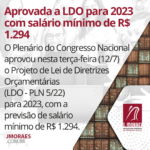 Aprovada a LDO para 2023 com salário mínimo de R$ 1.294