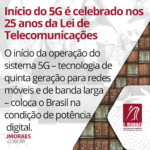 Início do 5G é celebrado nos 25 anos da Lei de Telecomunicações