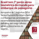Brasil tem 1ª ponte aérea biométrica do mundo para embarque de passageiros