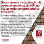 Gecex aprova incorporação de corte permanente de 10% na TEC ao ordenamento jurídico brasileiro