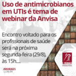 Uso de antimicrobianos em UTIs é tema de webinar da Anvisa