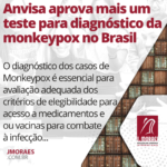 Anvisa aprova mais um teste para diagnóstico da monkeypox no Brasil