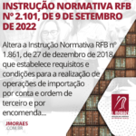 INSTRUÇÃO NORMATIVA RFB Nº 2.101, DE 9 DE SETEMBRO DE 2022