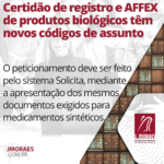 Certidão de registro e AFFEX de produtos biológicos têm novos códigos de assunto