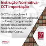 Instrução Normativa - CCT Importação