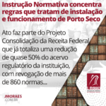 Instrução Normativa concentra regras que tratam de instalação e funcionamento de Porto Seco