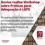 Anvisa realiza Workshop sobre Práticas para Adequação à LGPD