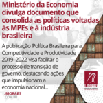 Ministério da Economia divulga documento que consolida as políticas voltadas às MPEs e à indústria brasileira