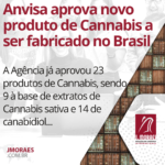 Anvisa aprova novo produto de Cannabis a ser fabricado no Brasil