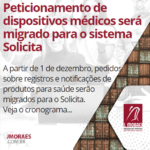 Peticionamento de dispositivos médicos será migrado para o sistema Solicita
