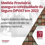 Medida Provisória assegura continuidade do Seguro DPVAT em 2023