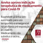 Anvisa aprova indicação terapêutica de medicamento para Covid-19