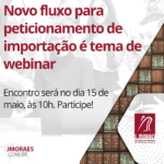 Novo fluxo para peticionamento de importação é tema de webinar