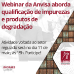 Webinar da Anvisa aborda qualificação de impurezas e produtos de degradação