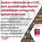 Acesso robotizado ao e-CAC será ajustado para manter estabilidade na segunda quinzena de maio