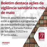 Boletim destaca ações da vigilância sanitária no mês de maio