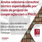 Anvisa seleciona consultor técnico especializado por meio de projeto de cooperação com o PNUD