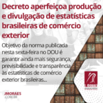 Decreto aperfeiçoa produção e divulgação de estatísticas brasileiras de comércio exterior