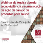 Webinar da Anvisa aborda tecnovigilância e comunicação de ação de campo de produtos para saúde