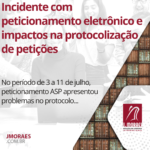 Incidente com peticionamento eletrônico e impactos na protocolização de petições
