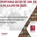PORTARIA SECEX Nº 249, DE 4 DE JULHO DE 2023