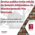 Anvisa publica nova edição do Boletim Informativo de Monitoramento Pós-Mercado