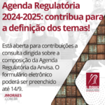 Agenda Regulatória 2024-2025: contribua para a definição dos temas!