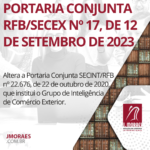 PORTARIA CONJUNTA RFB/SECEX Nº 17, DE 12 DE SETEMBRO DE 2023