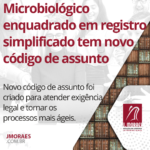 Microbiológico enquadrado em registro simplificado tem novo código de assunto