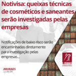 Notivisa: queixas técnicas de cosméticos e saneantes serão investigadas pelas empresas