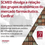 SCMED divulga a relação dos grupos econômicos do mercado farmacêutico. Confira!