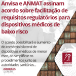 Anvisa e ANMAT assinam acordo sobre facilitação de requisitos regulatórios para dispositivos médicos de baixo risco