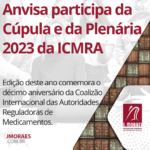 Anvisa participa da Cúpula e da Plenária 2023 da ICMRA