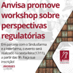 Anvisa promove workshop sobre perspectivas regulatórias