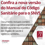 Confira a nova versão do Manual do Código Sanitário para o SNVS