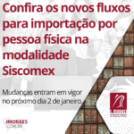 Confira os novos fluxos para importação por pessoa física na modalidade Siscomex