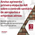 Anvisa apresenta primeira etapa da AIR sobre o controle sanitário de aeroportos e empresas aéreas