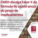 CMED divulga Fator X da fórmula do ajuste anual do preço de medicamentos