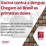 Vacina contra a dengue: Chegam ao Brasil as primeiras doses
