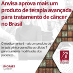 Anvisa aprova mais um produto de terapia avançada para tratamento de câncer no Brasil