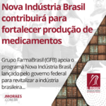 Nova Indústria Brasil contribuirá para fortalecer produção de medicamentos
