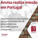 Anvisa realiza missão em Portugal