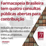 Farmacopeia Brasileira tem quatro consultas públicas abertas para contribuição