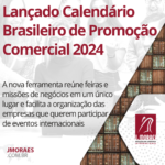 Lançado Calendário Brasileiro de Promoção Comercial 2024