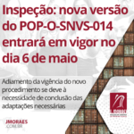 Inspeção: nova versão do POP-O-SNVS-014 entrará em vigor no dia 6 de maio