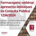 Farmacopeia: webinar apresenta destaques da Consulta Pública 1234/2024