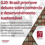 G20: Brasil promove debate sobre comércio e desenvolvimento sustentável