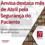 Anvisa destaca mês de Abril pela Segurança do Paciente