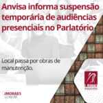 Anvisa informa suspensão temporária de audiências presenciais no Parlatório